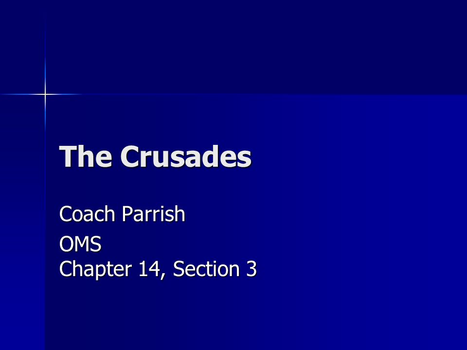 The Crusades Coach Parrish OMS Chapter 14, Section 3