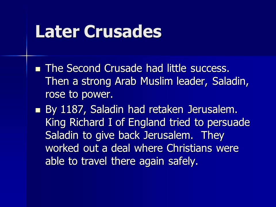 Later Crusades The Second Crusade had little success.