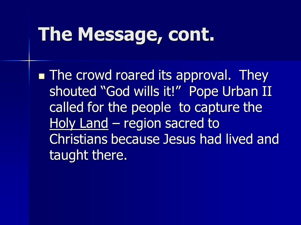 The Message, cont. The crowd roared its approval.