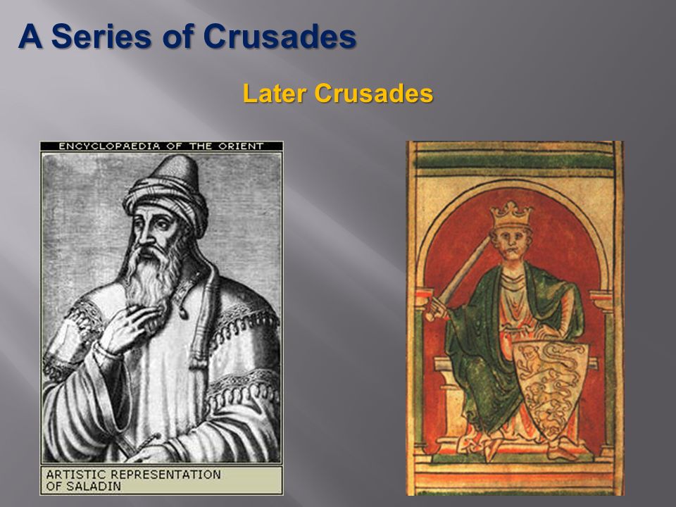 A Series of Crusades Later Crusades