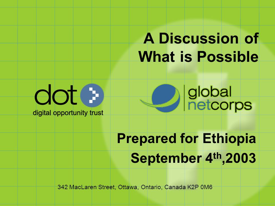 342 MacLaren Street, Ottawa, Ontario, Canada K2P 0M6 A Discussion of What is Possible Prepared for Ethiopia September 4 th,2003