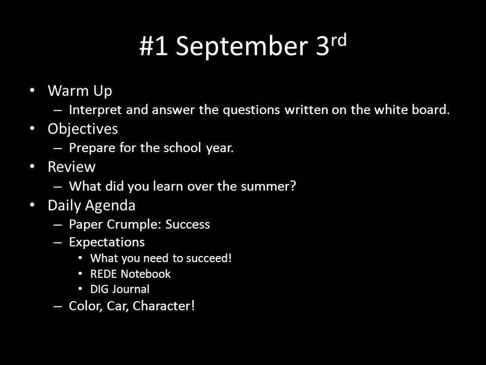 #1 September 3 rd Warm Up – Interpret and answer the questions written on the white board.