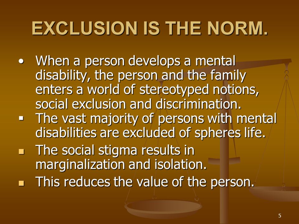 5 EXCLUSION IS THE NORM.