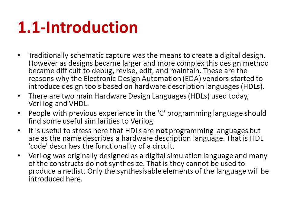 1.1-Introduction Traditionally schematic capture was the means to create a digital design.