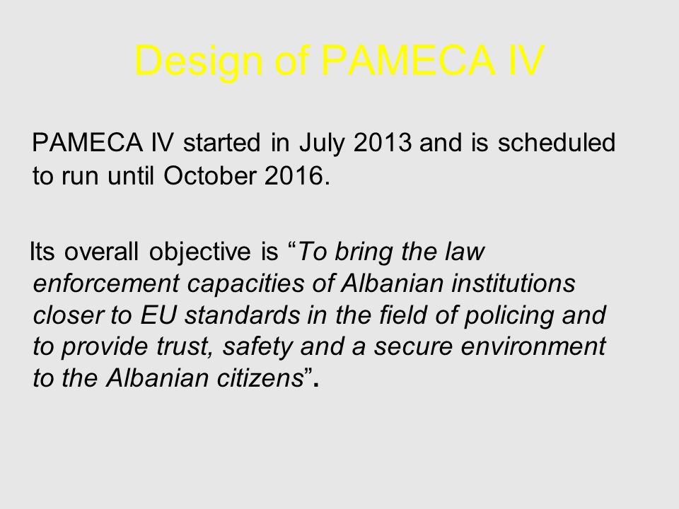 Design of PAMECA IV PAMECA IV started in July 2013 and is scheduled to run until October 2016.