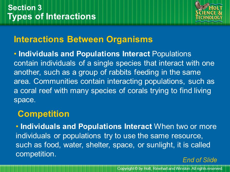 Types of Interactions Section 3 Interactions Between Organisms Copyright © by Holt, Rinehart and Winston.