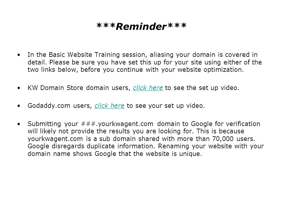 ***Reminder*** In the Basic Website Training session, aliasing your domain is covered in detail.