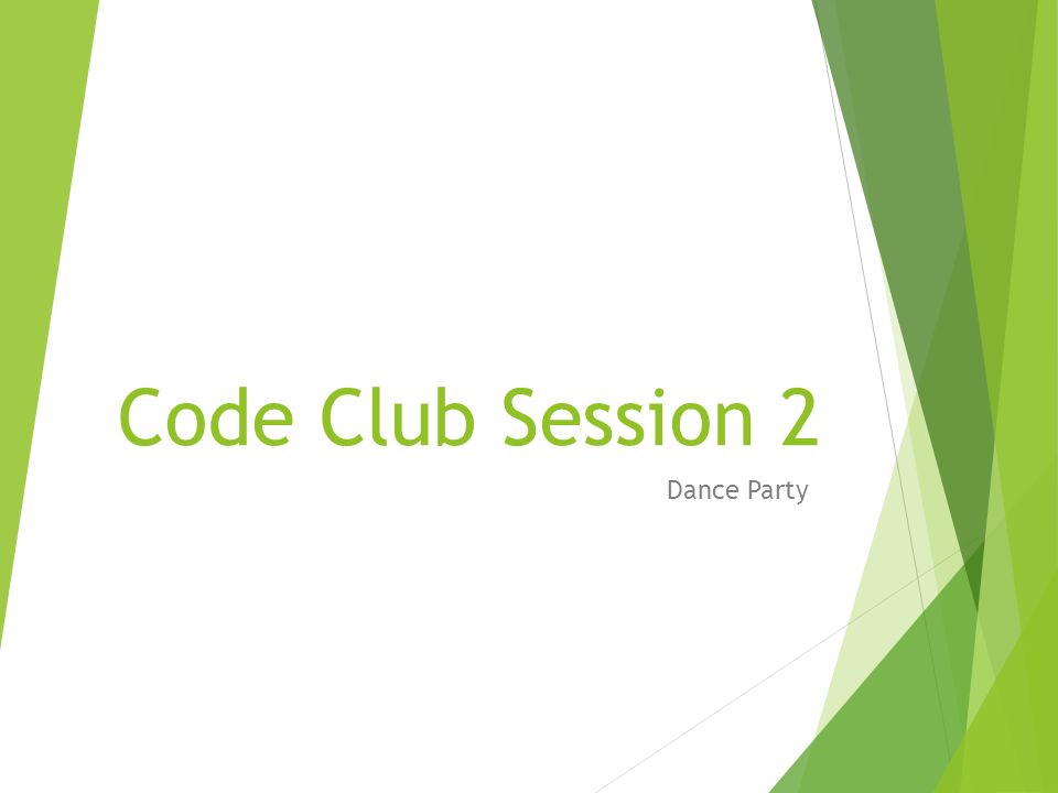 Code Club Session 2 Dance Party