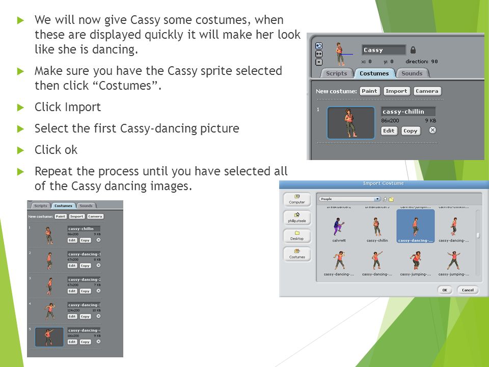  We will now give Cassy some costumes, when these are displayed quickly it will make her look like she is dancing.
