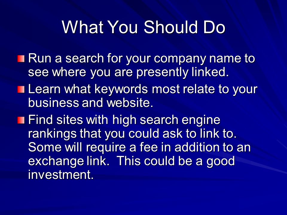 What You Should Do Run a search for your company name to see where you are presently linked.