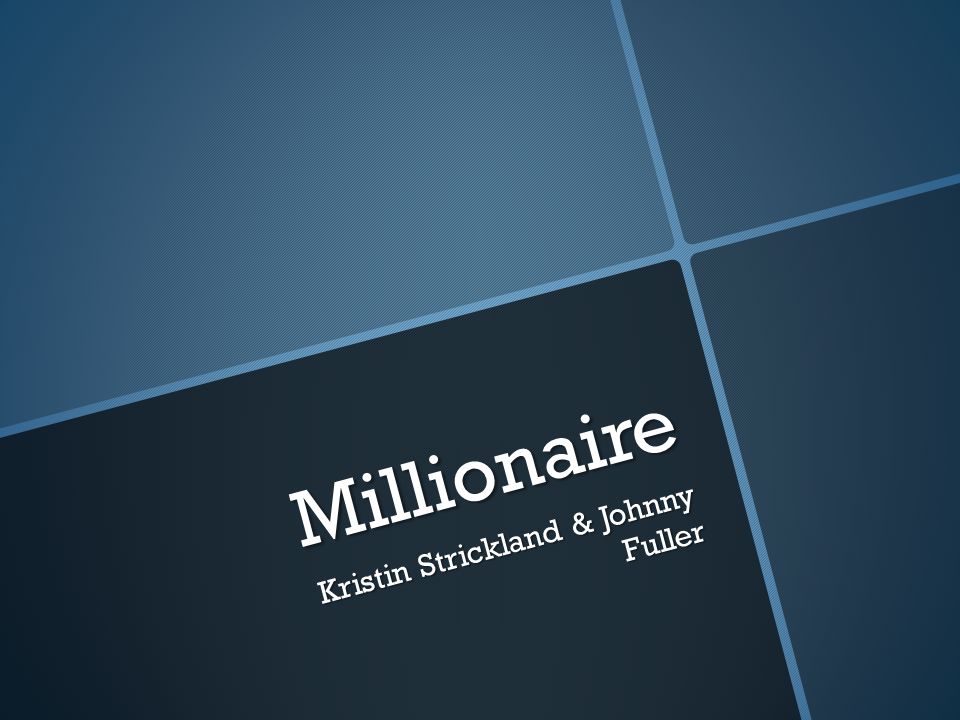 Millionaire Kristin Strickland & Johnny Fuller