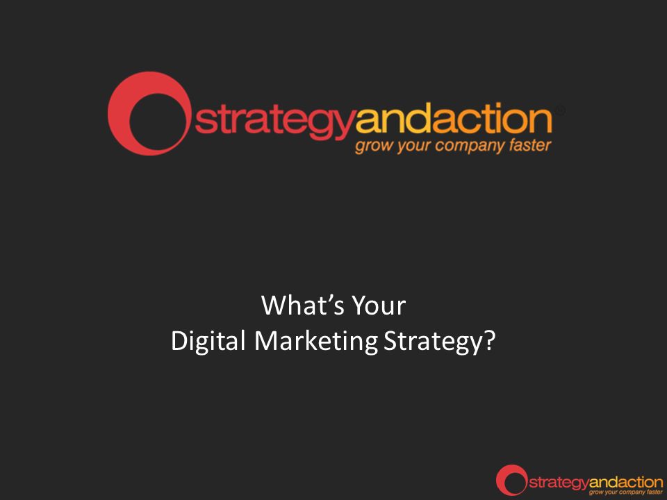 What’s Your Digital Marketing Strategy
