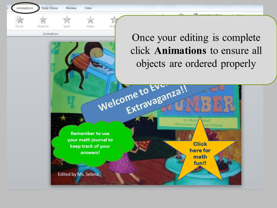 Once your editing is complete click Animations to ensure all objects are ordered properly