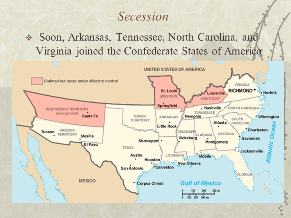 Secession  Soon, Arkansas, Tennessee, North Carolina, and Virginia joined the Confederate States of America