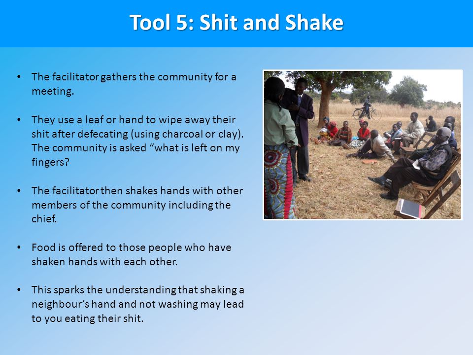 Tool 5: Shit and Shake The facilitator gathers the community for a meeting.