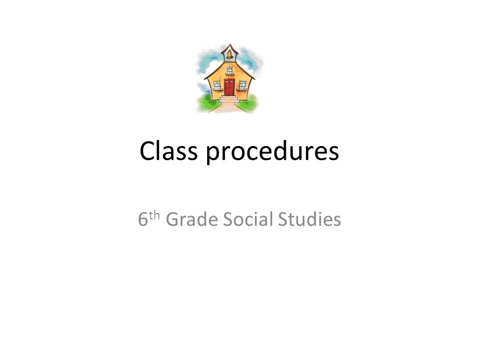 6 th grade social studies class procedures what do i need for class class planer
