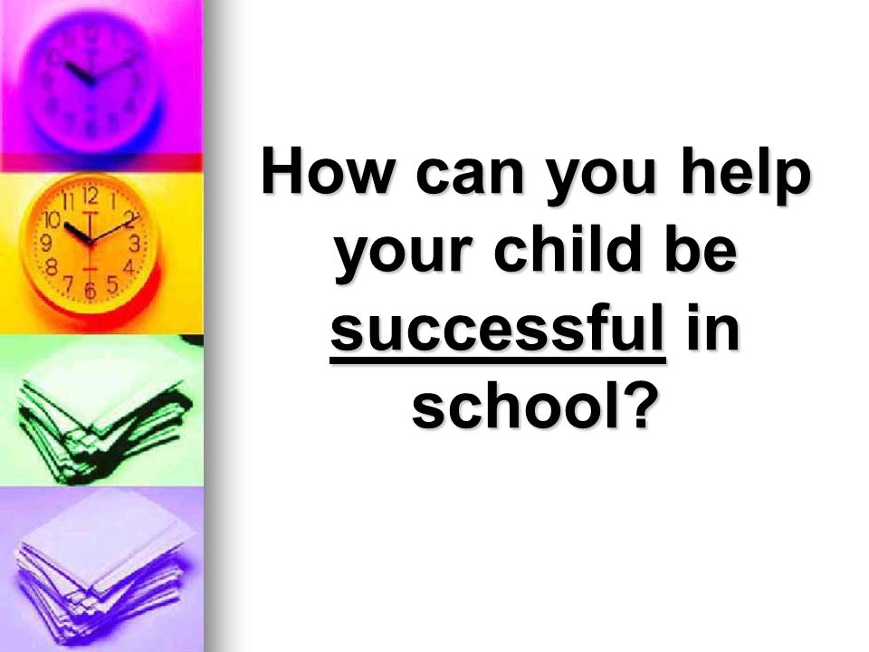 How can you help your child be successful in school