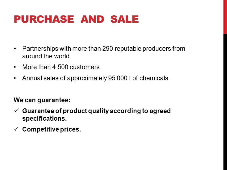 PURCHASE AND SALE Partnerships with more than 290 reputable producers from around the world.