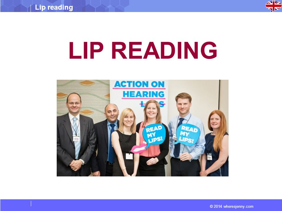 © 2014 wheresjenny.com Lip reading LIP READING