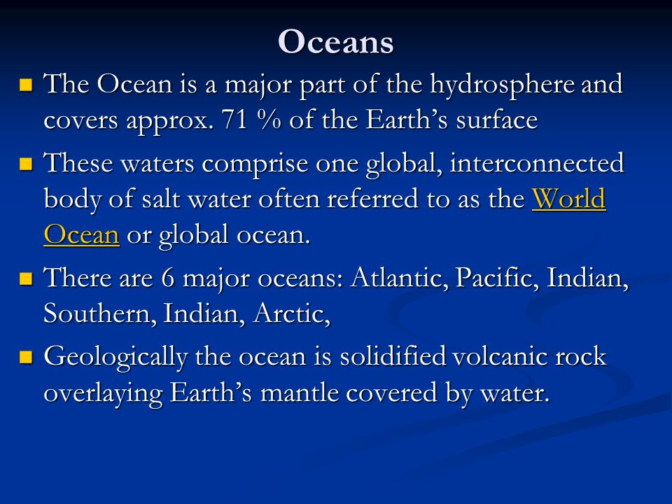 Oceans The Ocean is a major part of the hydrosphere and covers approx.