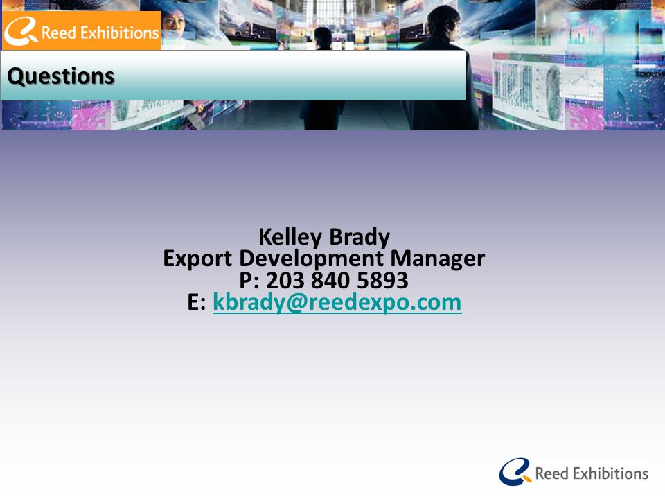 Questions Kelley Brady Export Development Manager P: E: