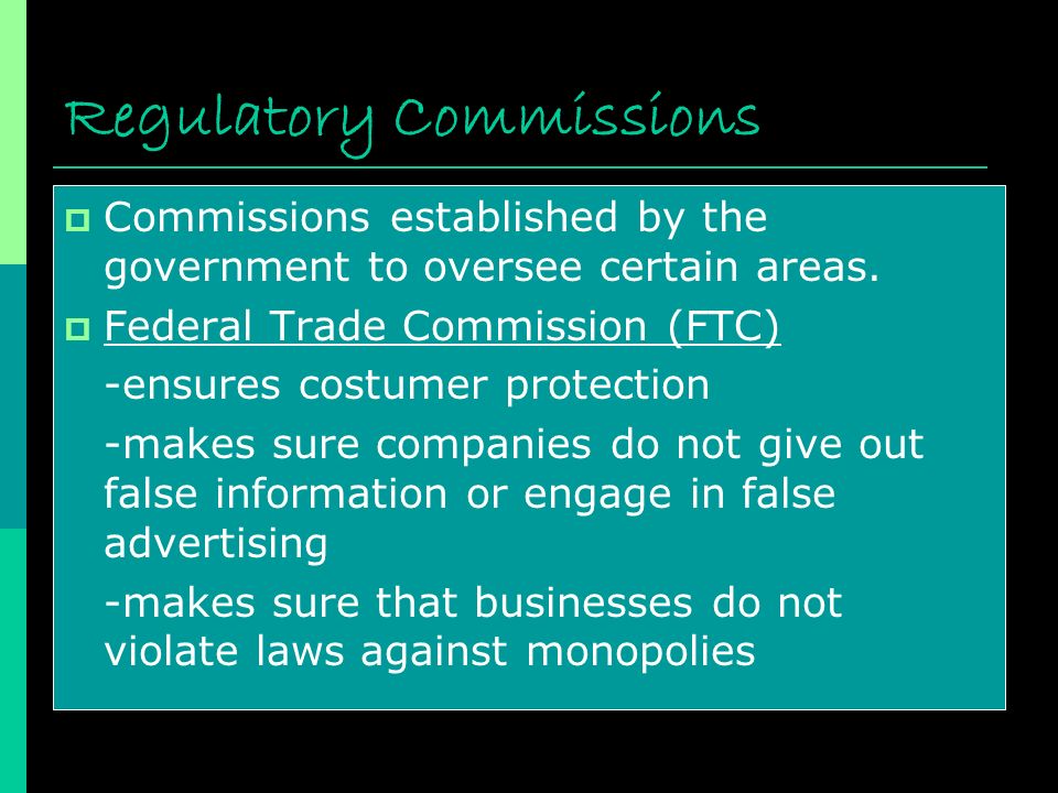 Regulatory Commissions  Commissions established by the government to oversee certain areas.