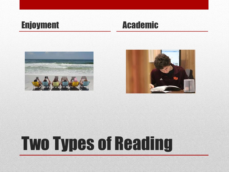 Two Types of Reading AcademicEnjoyment