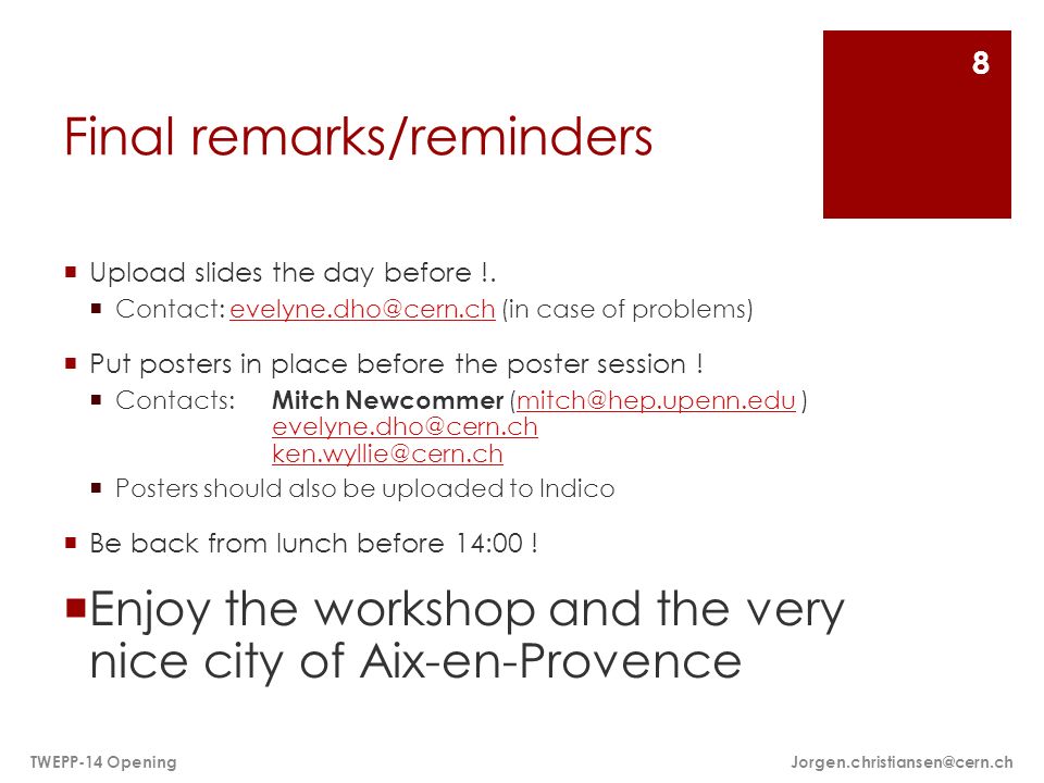 Final remarks/reminders  Upload slides the day before !.