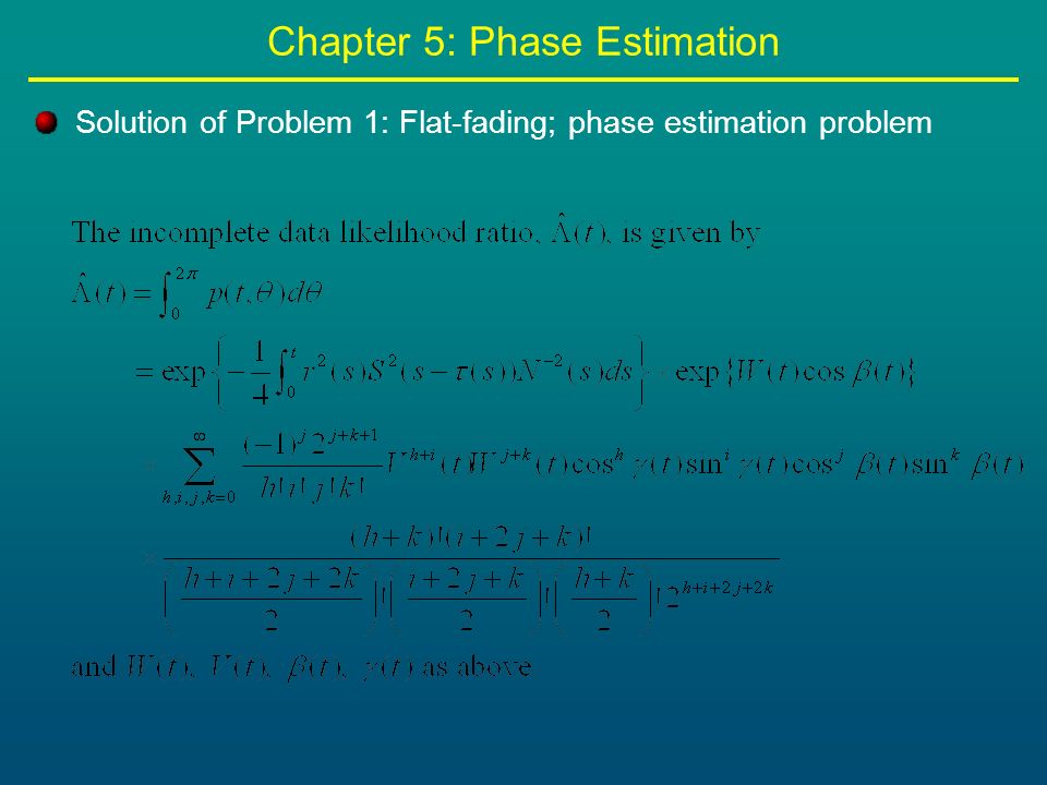 Chapter 5: Phase Estimation Solution of Problem 1: Flat-fading; phase estimation problem