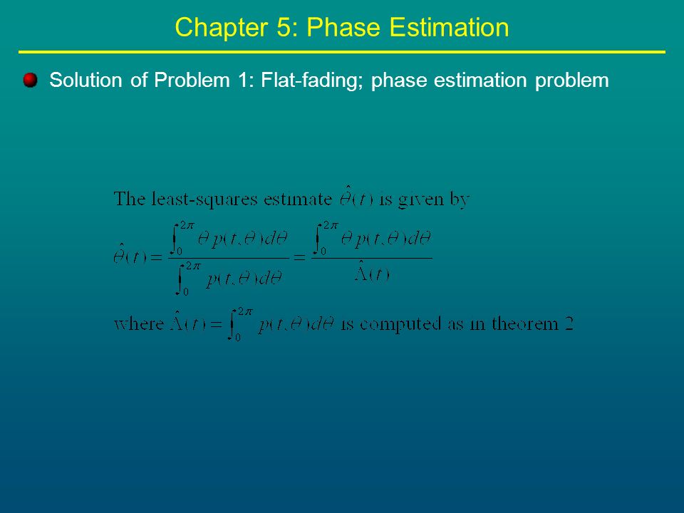 Solution of Problem 1: Flat-fading; phase estimation problem