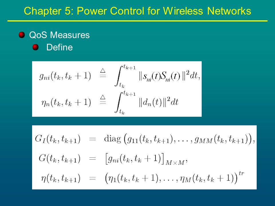Chapter 5: Power Control for Wireless Networks QoS Measures Define