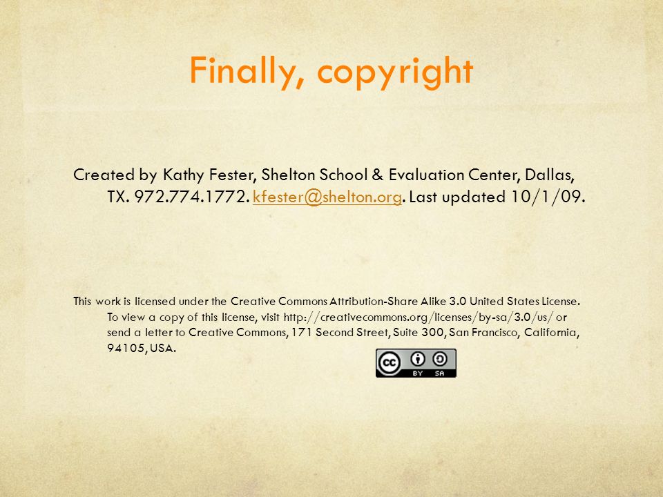 Finally, copyright Created by Kathy Fester, Shelton School & Evaluation Center, Dallas, TX.
