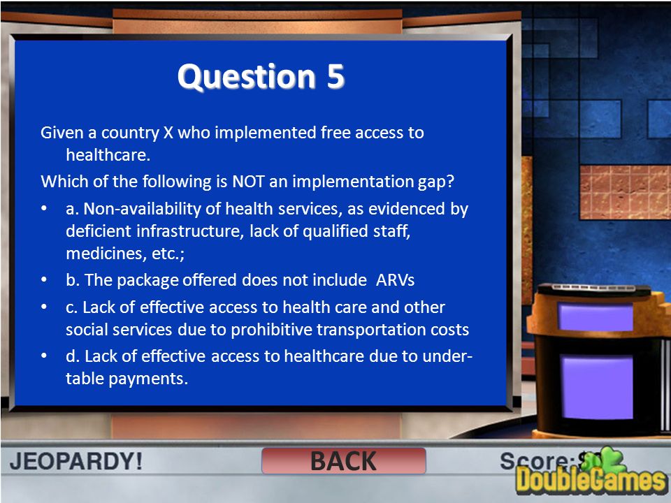 Question 5 Given a country X who implemented free access to healthcare.
