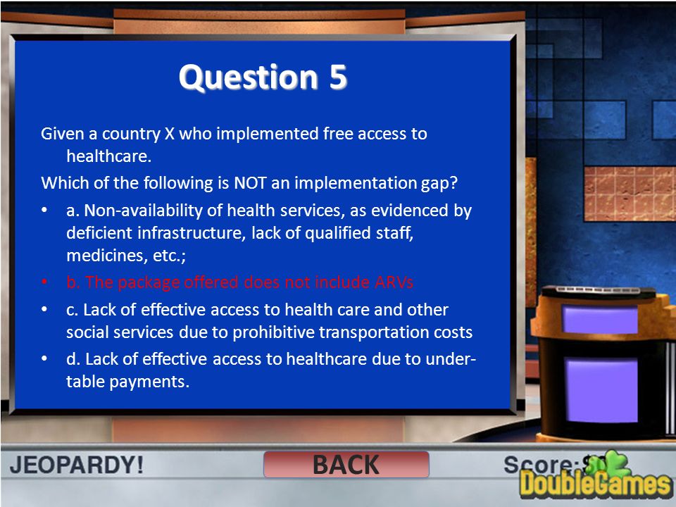 Question 5 Given a country X who implemented free access to healthcare.