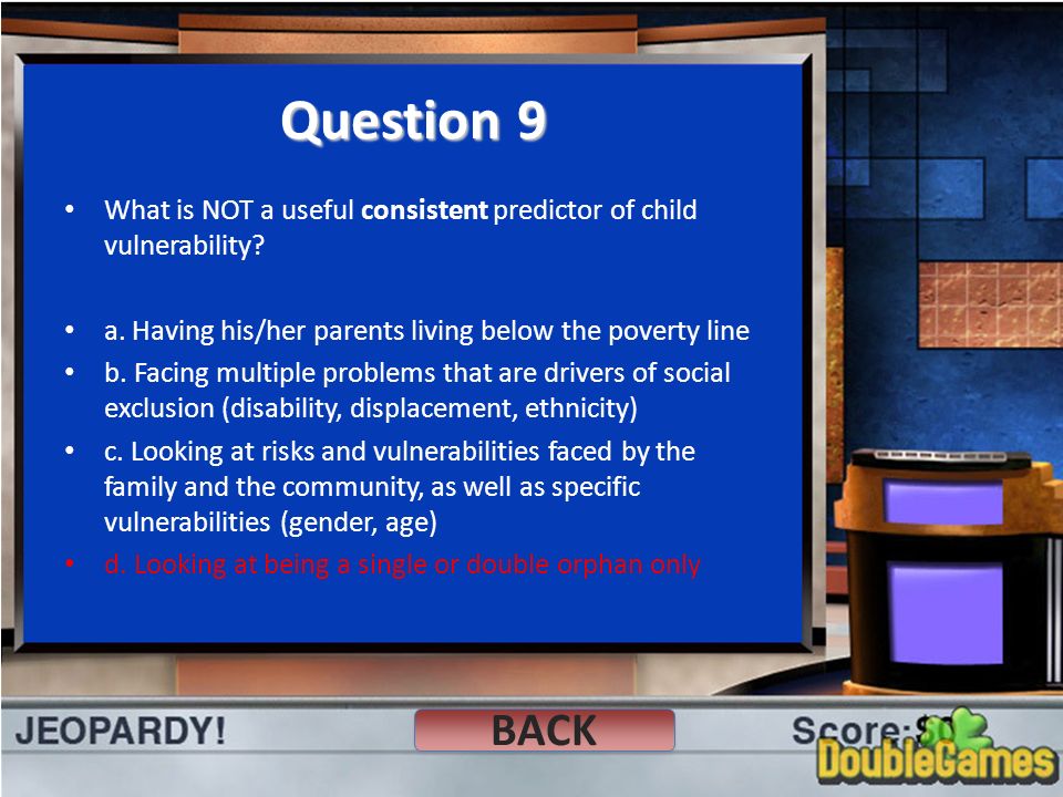 Question 9 What is NOT a useful consistent predictor of child vulnerability.