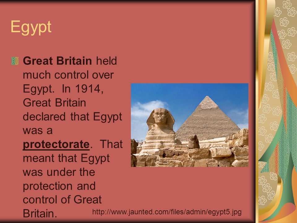 Egypt Great Britain held much control over Egypt.
