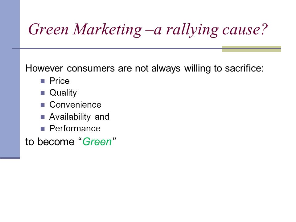 Green Marketing –a rallying cause.