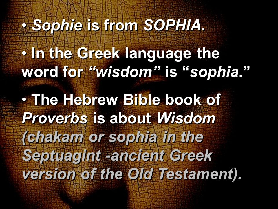 Sophie is from SOPHIA.