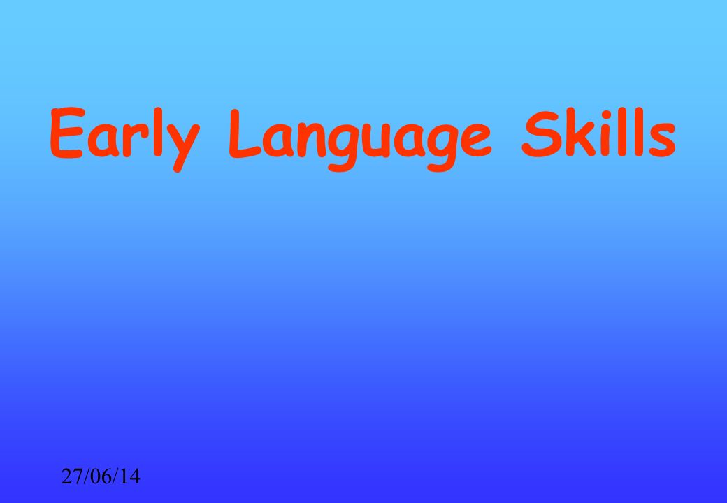 27/06/14 Early Language Skills