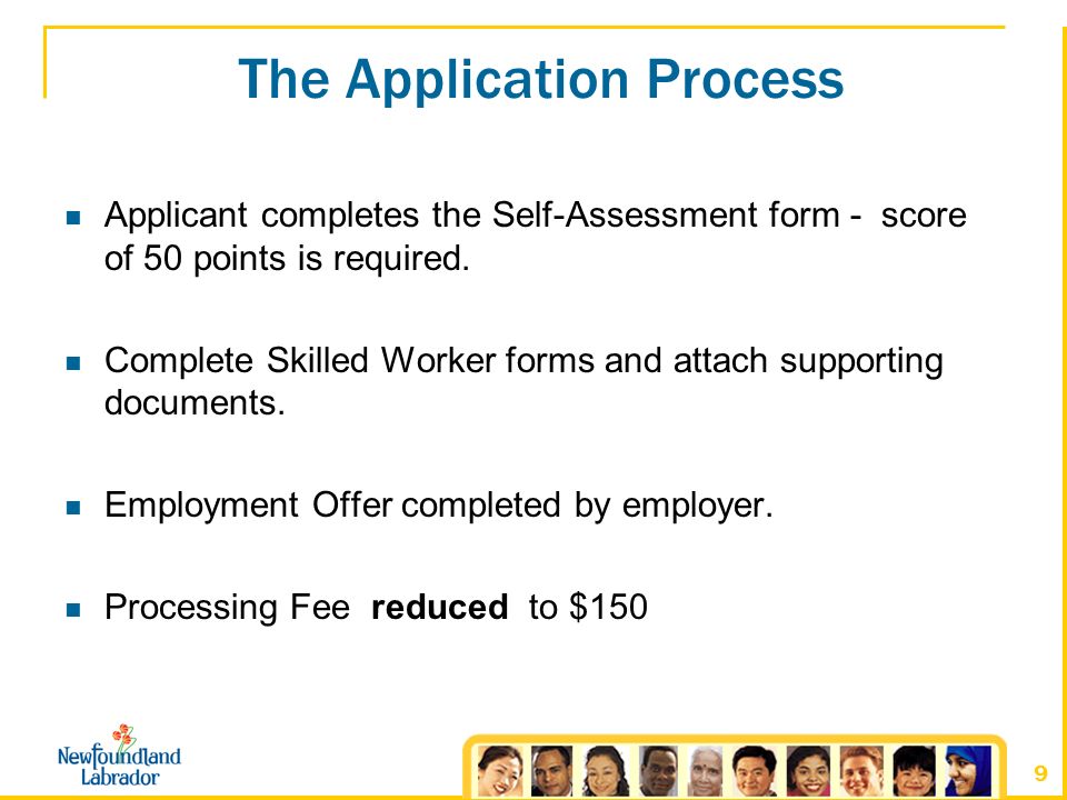 9 The Application Process Applicant completes the Self-Assessment form - score of 50 points is required.