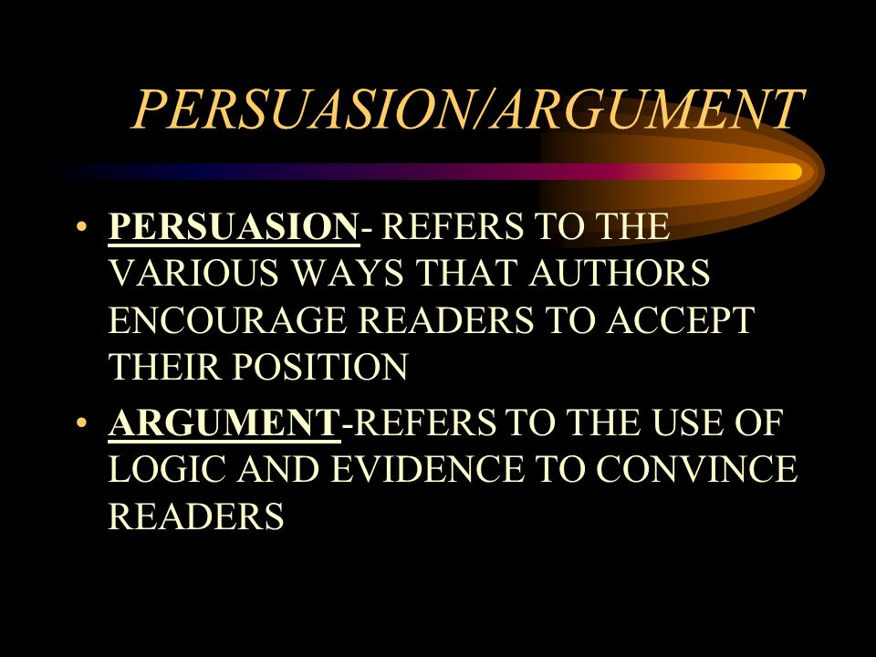 Cause And Effect Essay Papers Persuasionargument Persuasion Refers To The Various Ways That Authors Encourage Readers To Accept Their Position Argumentrefers To The Use Of Logic And Essay Sample For High School also Thesis Essay Example Writing An Argumentative Essay Essay Persuasionargument Othello Essay Thesis