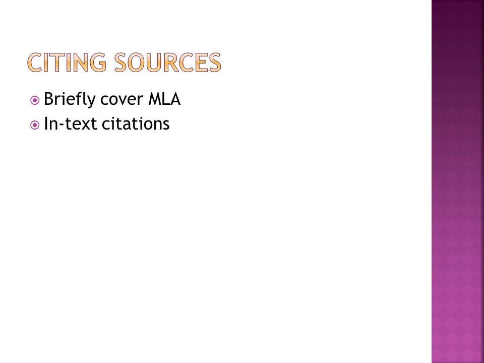  Briefly cover MLA  In-text citations