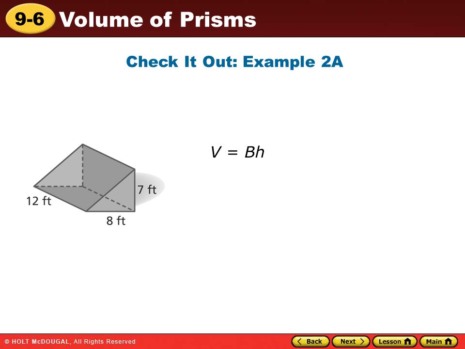 9-6 Volume of Prisms Check It Out: Example 2A V = Bh