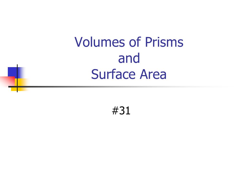 Volumes of Prisms and Surface Area #31