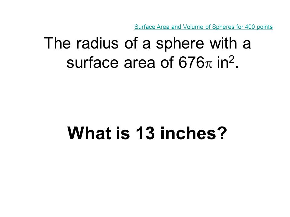 The volume of a hemisphere with a diameter of 18 inches.