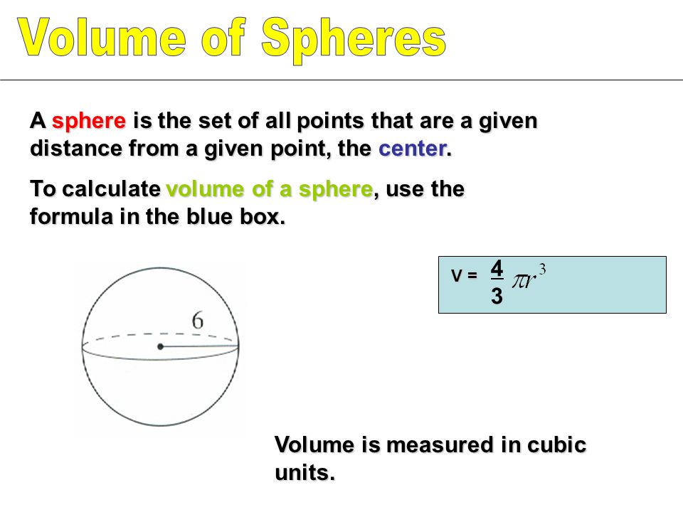 A sphere is the set of all points that are a given distance from a given point, the center.