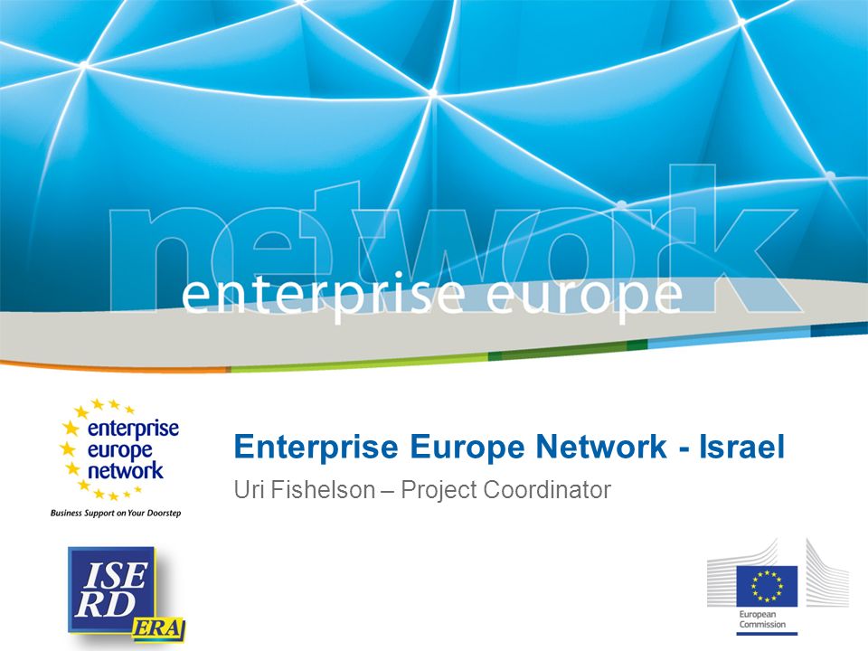 Enterprise Europe Network - Israel Uri Fishelson – Project Coordinator
