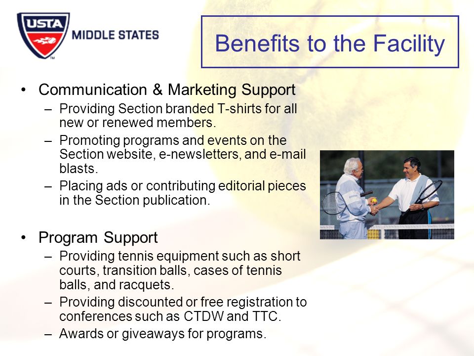 Benefits to the Facility Communication & Marketing Support –Providing Section branded T-shirts for all new or renewed members.