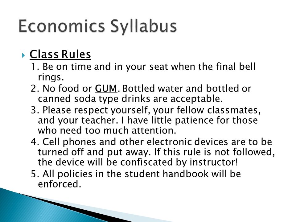  Class Rules 1. Be on time and in your seat when the final bell rings.