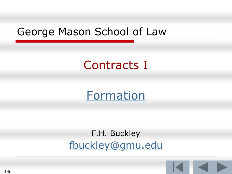146 George Mason School of Law Contracts I Formation F.H. Buckley